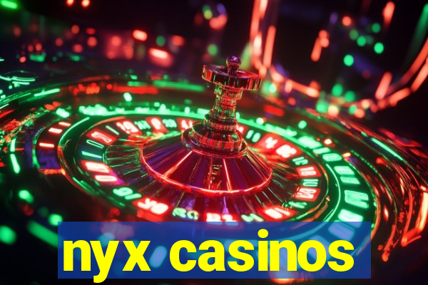 nyx casinos